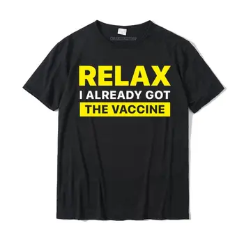 Расслабься, я уже получил вакцину, футболка с коротким рукавом, хлопковые обычные топы, футболки, Совершенно новые мужские футболки на день рождения